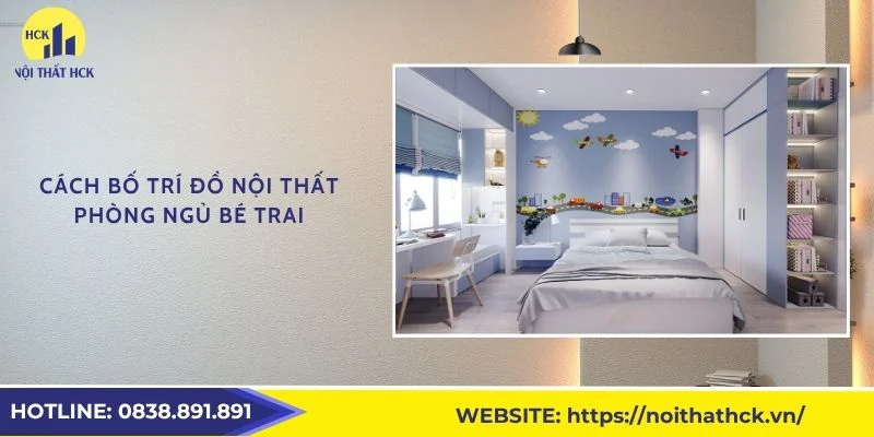 Cách bố trí nội thất phòng ngủ bé trai hợp phong thủy