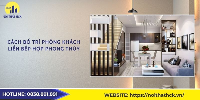 Cách bố trí phòng khách liền bếp hợp phong thủy