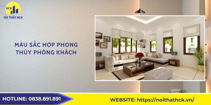 Màu sắc hợp phong thủy phòng khách