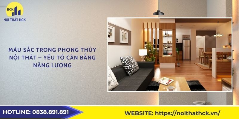 Màu sắc trong phong thủy nội thất – yếu tố cân bằng năng lượng