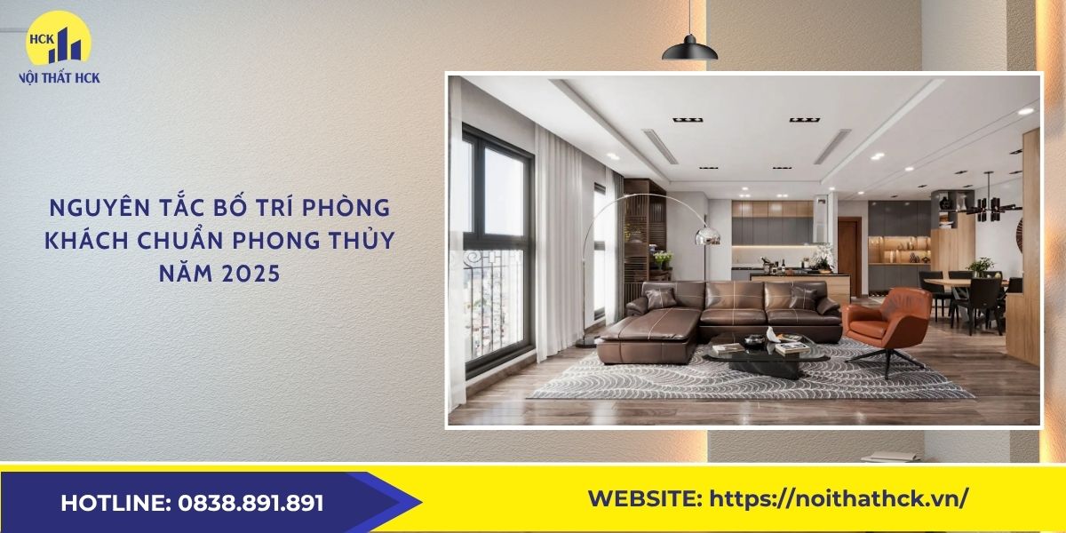 Nguyên tắc bố trí phòng khách chuẩn phong thủy năm 2025