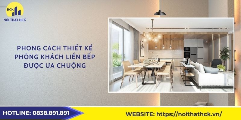 Phong cách thiết kế nội thất phòng khách liền bếp được ưa chuộng