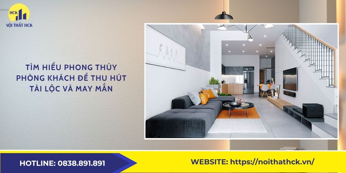 Tìm hiểu phong thủy phòng khách để thu hút tài lộc và may mắn