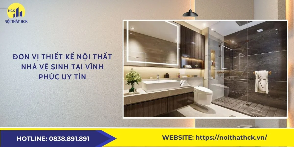 Đơn vị thiết kế nội thất nhà vệ sinh tại Vĩnh phúc uy tín