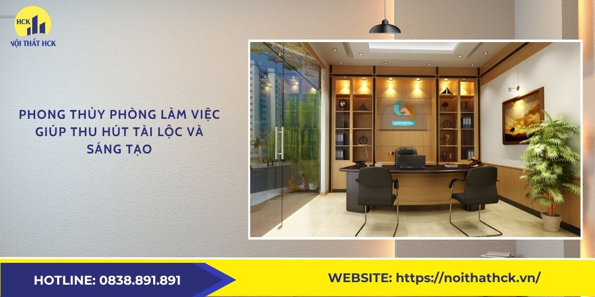 Phong thủy phòng làm việc giúp thu hút tài lộc và sáng tạo