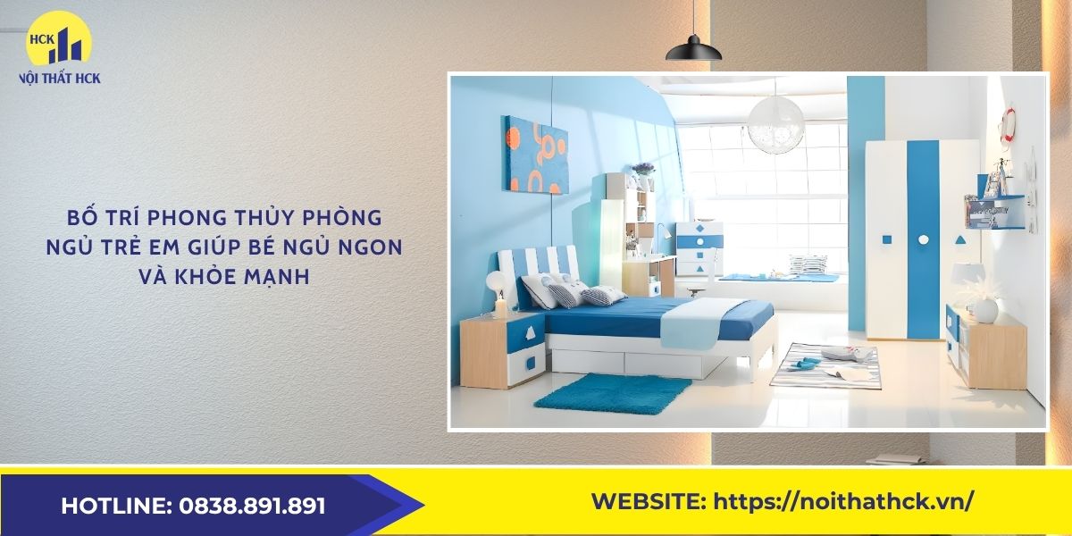 Bố trí phong thủy phòng ngủ trẻ em giúp bé ngủ ngon và khỏe mạnh