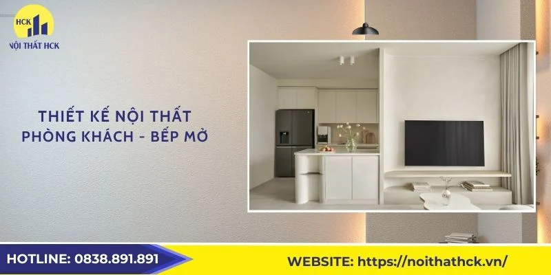 Thiết kế nội thất phòng khách - bếp mở