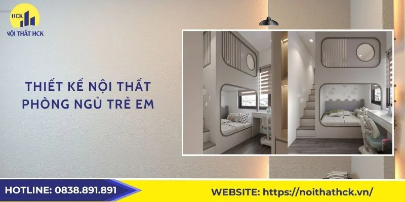 Thiết kế nội thất phòng ngủ trẻ em